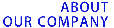 ABOUT 
OUR COMPANY